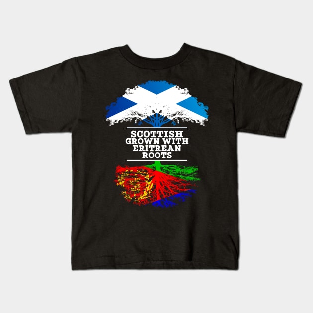 Scottish Grown With Eritrean Roots - Gift for Eritrean With Roots From Eritrea Kids T-Shirt by Country Flags